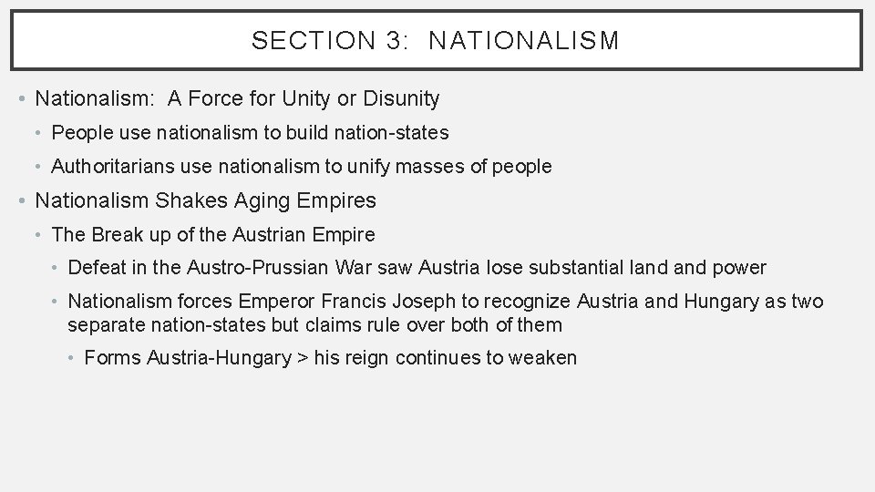 SECTION 3: NATIONALISM • Nationalism: A Force for Unity or Disunity • People use