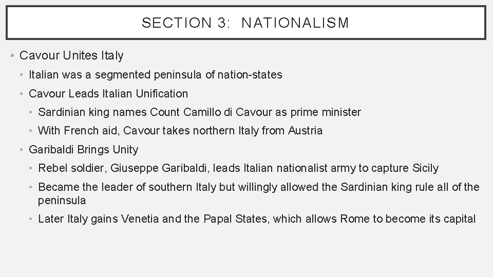 SECTION 3: NATIONALISM • Cavour Unites Italy • Italian was a segmented peninsula of