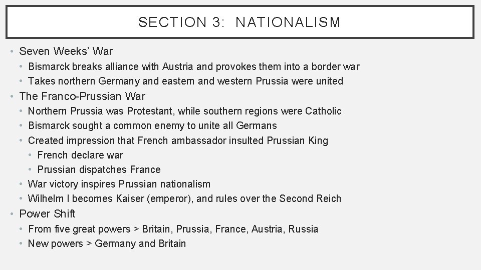 SECTION 3: NATIONALISM • Seven Weeks’ War • Bismarck breaks alliance with Austria and