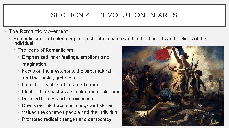 SECTION 4: REVOLUTION IN ARTS • The Romantic Movement • Romanticism – reflected deep