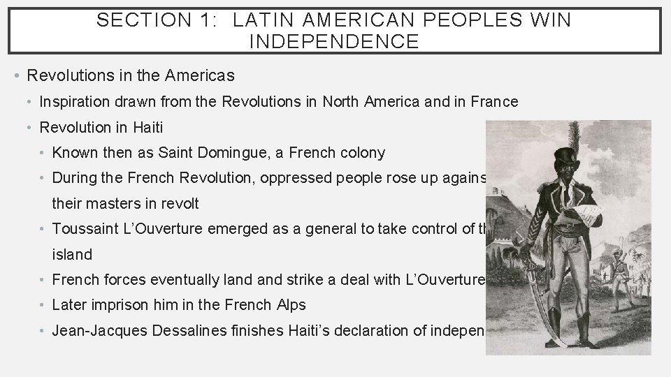 SECTION 1: LATIN AMERICAN PEOPLES WIN INDEPENDENCE • Revolutions in the Americas • Inspiration