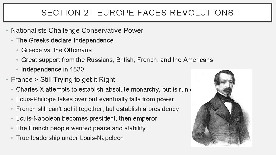 SECTION 2: EUROPE FACES REVOLUTIONS • Nationalists Challenge Conservative Power • The Greeks declare