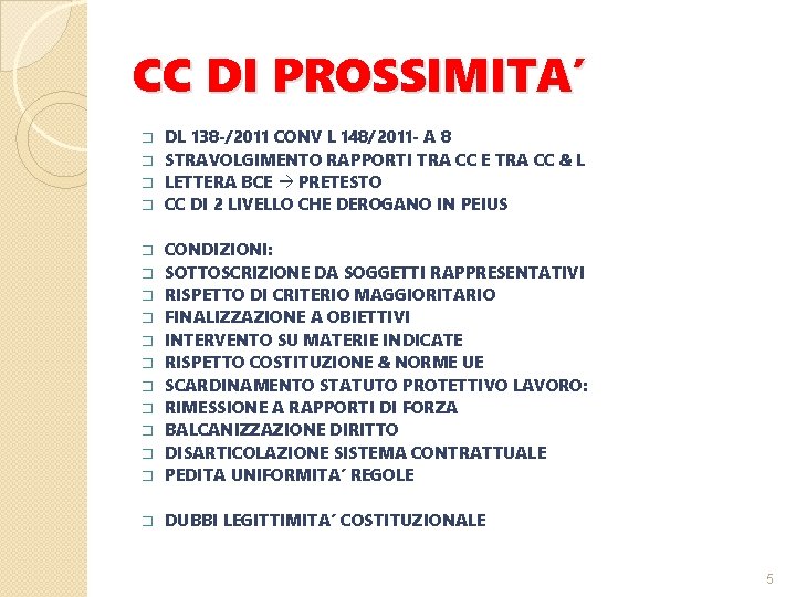 CC DI PROSSIMITA’ DL 138 -/2011 CONV L 148/2011 - A 8 � STRAVOLGIMENTO