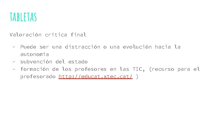 tabletas Valoración crítica final - Puede ser una distracción o una evolución hacia la