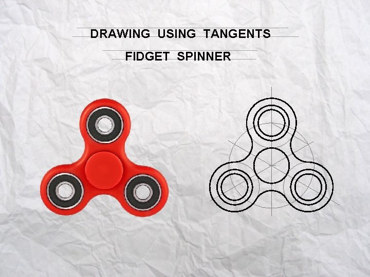 DRAWING USING TANGENTS FIDGET SPINNER 