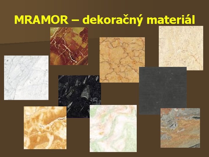 MRAMOR – dekoračný materiál 