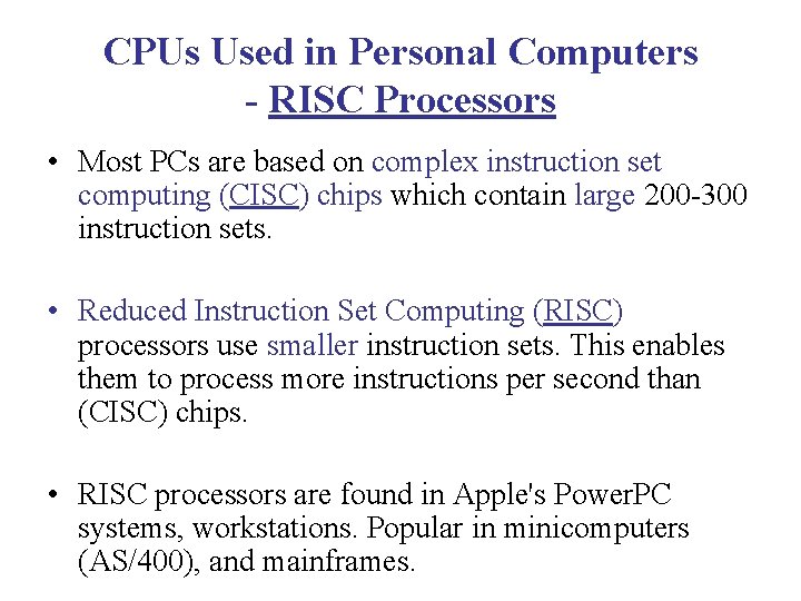 CPUs Used in Personal Computers - RISC Processors • Most PCs are based on