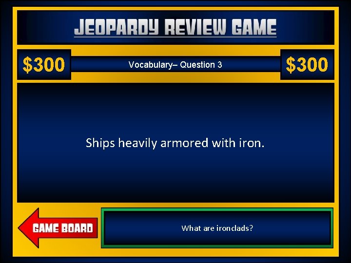 Jeopardy Review Game US History 2 – Chapter 18 – World War I $300