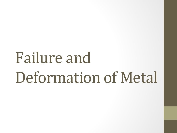 Failure and Deformation of Metal 