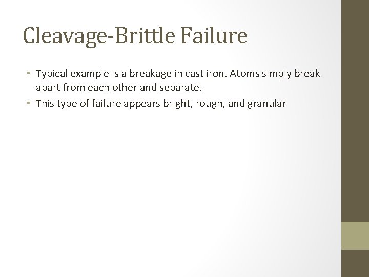 Cleavage-Brittle Failure • Typical example is a breakage in cast iron. Atoms simply break
