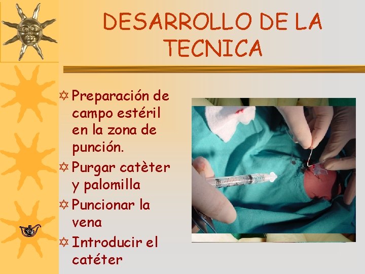 DESARROLLO DE LA TECNICA Y Preparación de campo estéril en la zona de punción.