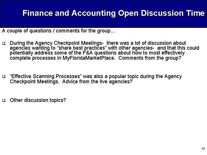 Finance and Accounting Open Discussion Time A couple of questions / comments for the