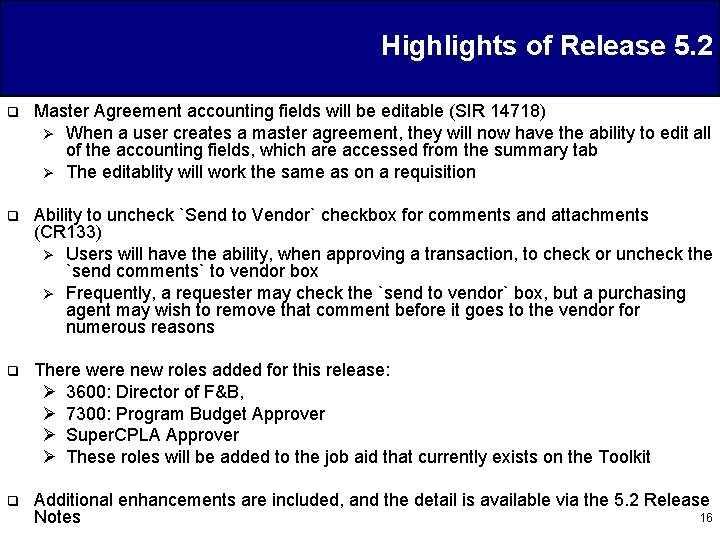 Highlights of Release 5. 2 q Master Agreement accounting fields will be editable (SIR