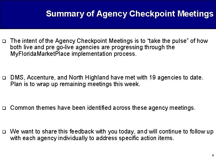 Summary of Agency Checkpoint Meetings q The intent of the Agency Checkpoint Meetings is