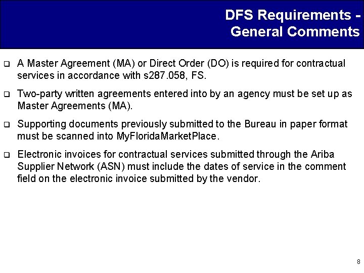 DFS Requirements General Comments q A Master Agreement (MA) or Direct Order (DO) is