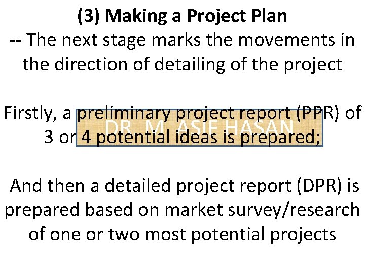 (3) Making a Project Plan -- The next stage marks the movements in the