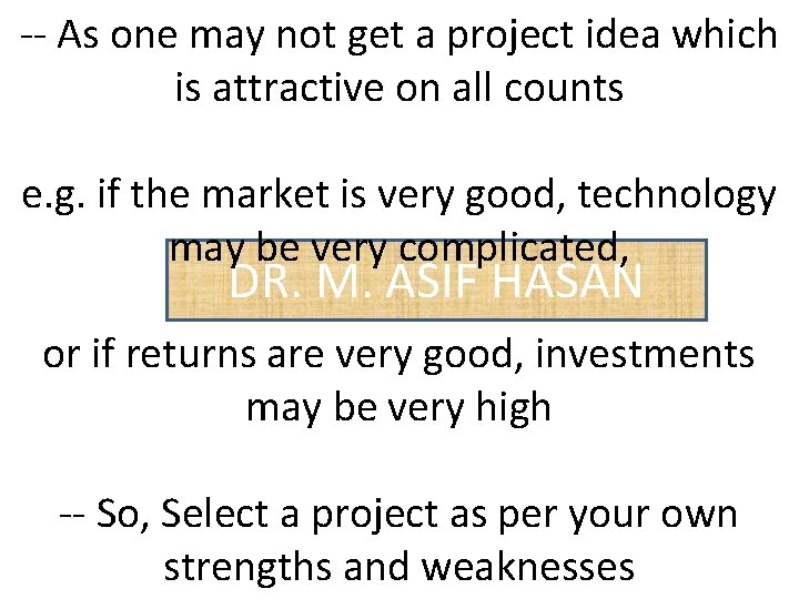 -- As one may not get a project idea which is attractive on all