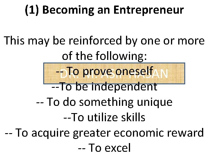 (1) Becoming an Entrepreneur This may be reinforced by one or more of the
