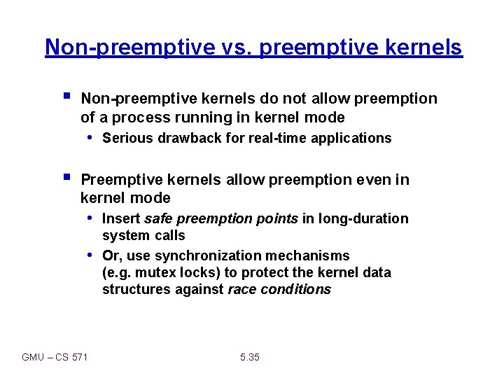 Non-preemptive vs. preemptive kernels § Non-preemptive kernels do not allow preemption of a process