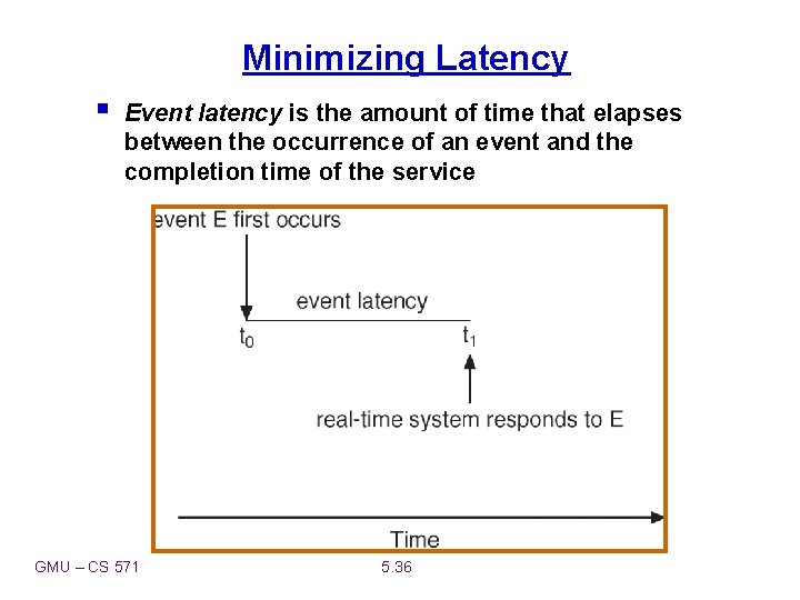 Minimizing Latency § Event latency is the amount of time that elapses between the