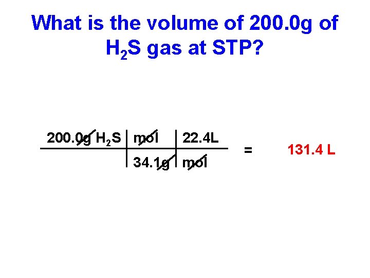 What is the volume of 200. 0 g of H 2 S gas at