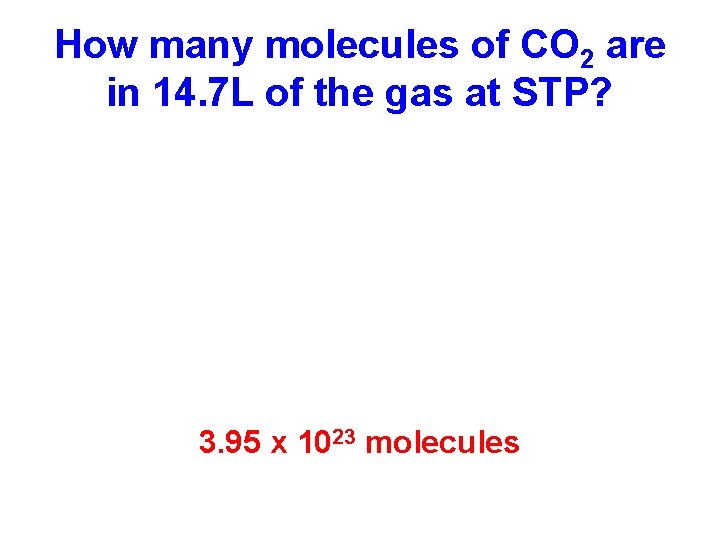 How many molecules of CO 2 are in 14. 7 L of the gas