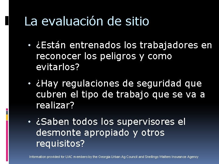 La evaluación de sitio • ¿Están entrenados los trabajadores en reconocer los peligros y