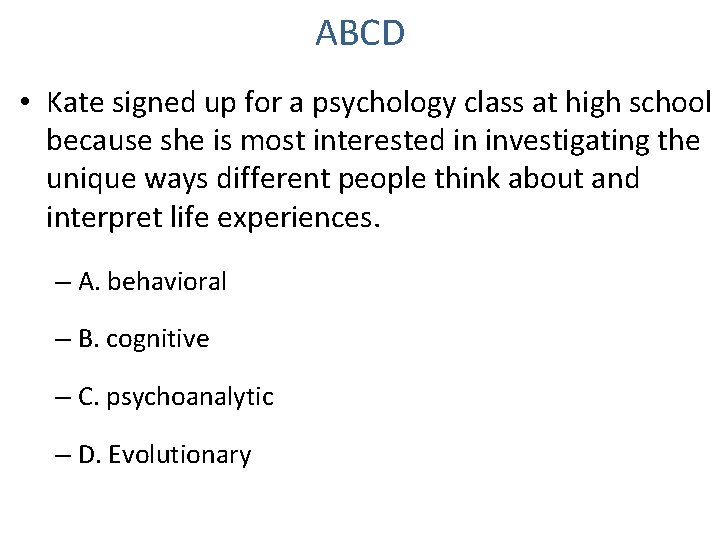 ABCD • Kate signed up for a psychology class at high school because she