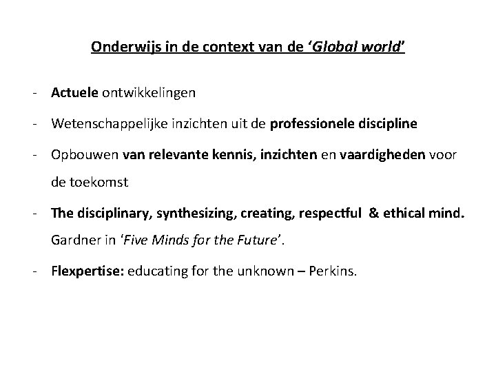 Onderwijs in de context van de ‘Global world’ - Actuele ontwikkelingen - Wetenschappelijke inzichten