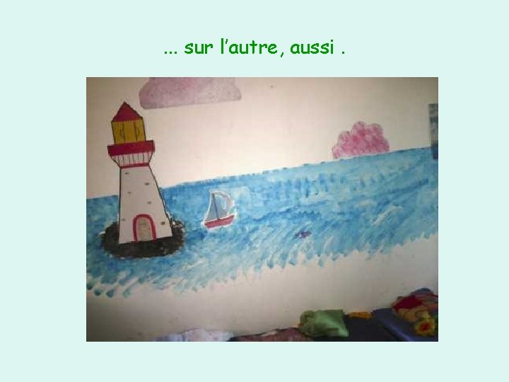 . . . sur l’autre, aussi. 