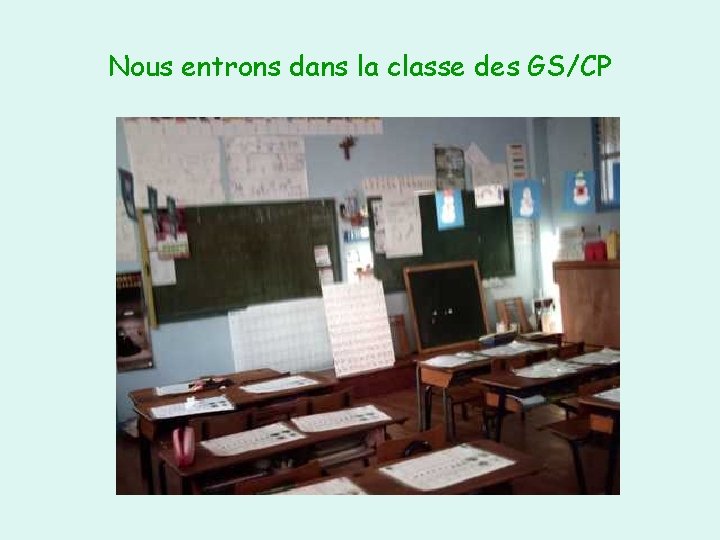 Nous entrons dans la classe des GS/CP 
