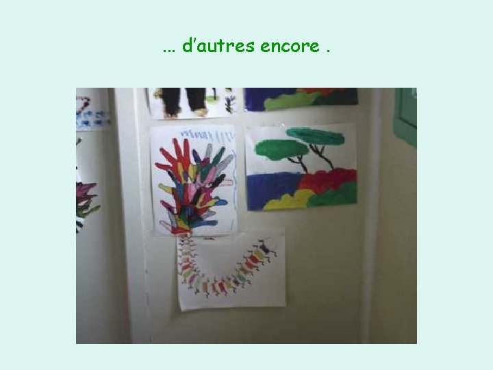 . . . d’autres encore. 