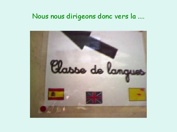 Nous nous dirigeons donc vers la. . 