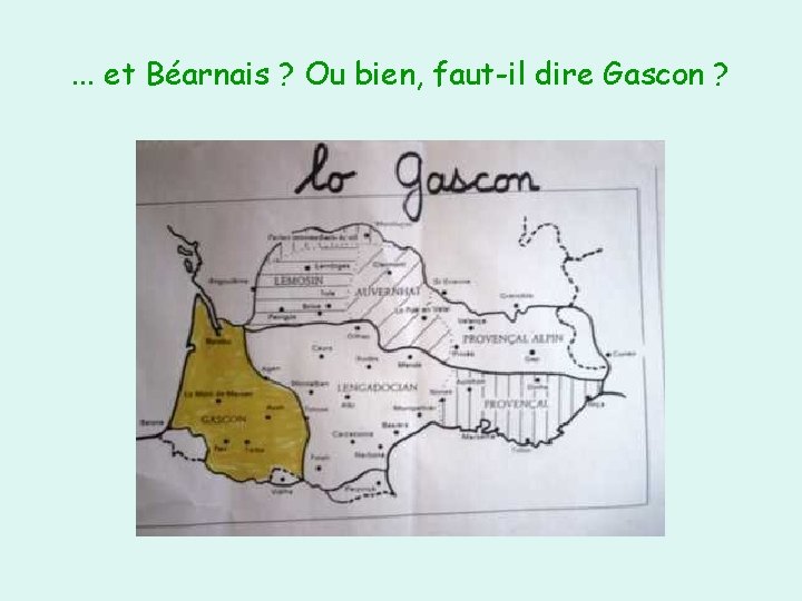 . . . et Béarnais ? Ou bien, faut-il dire Gascon ? 