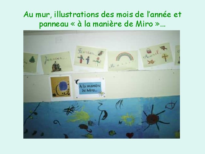 Au mur, illustrations des mois de l’année et panneau « à la manière de