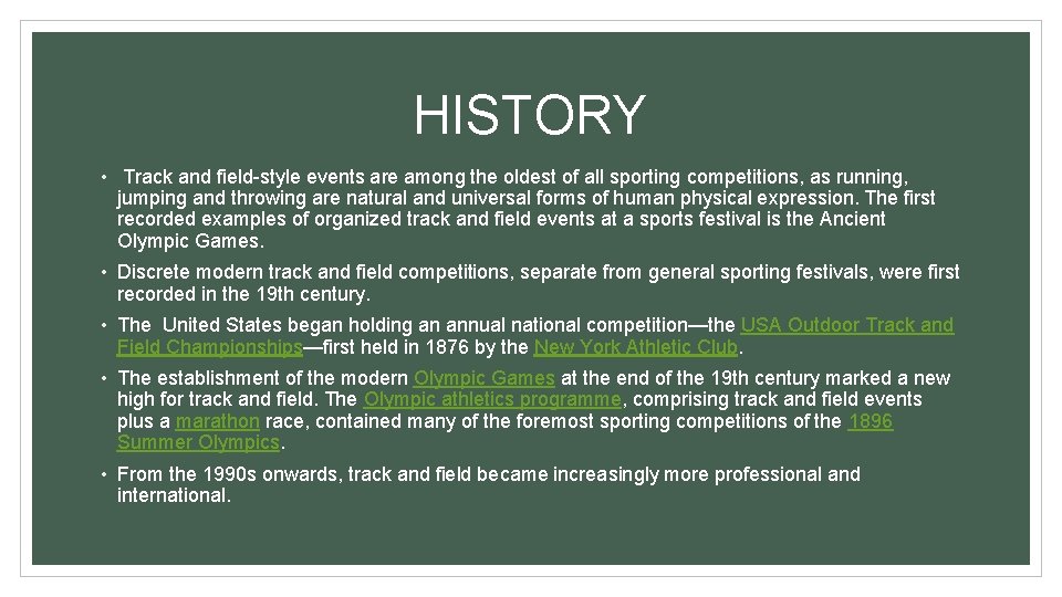 HISTORY • Track and field-style events are among the oldest of all sporting competitions,