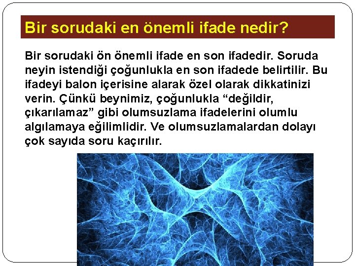 Bir sorudaki en önemli ifade nedir? Bir sorudaki ön önemli ifade en son ifadedir.