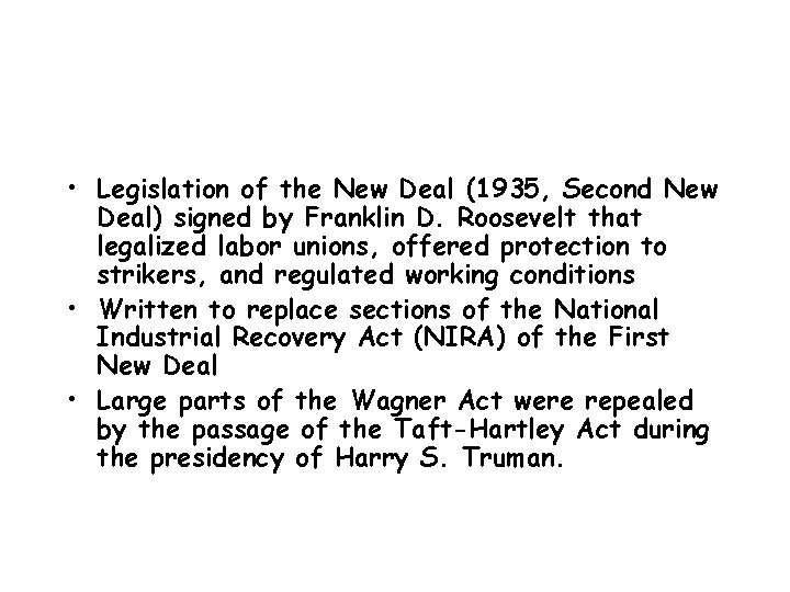  • Legislation of the New Deal (1935, Second New Deal) signed by Franklin