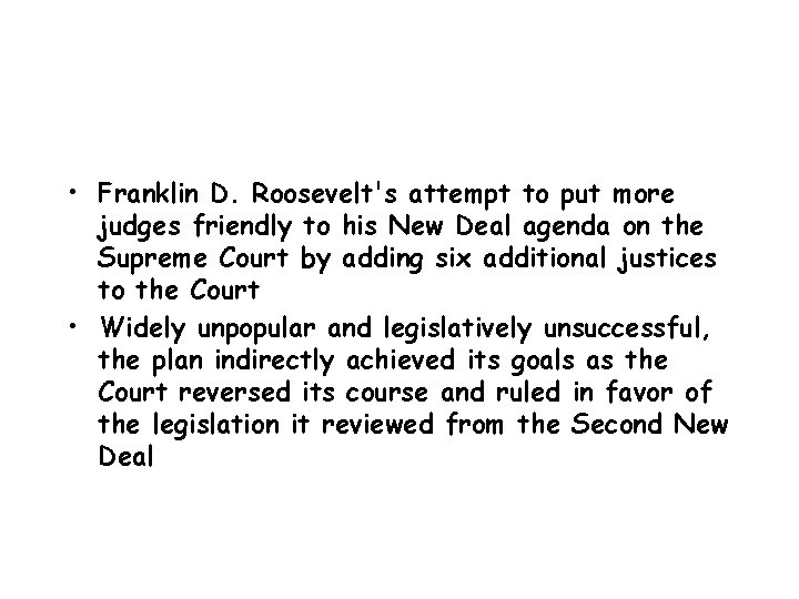  • Franklin D. Roosevelt's attempt to put more judges friendly to his New