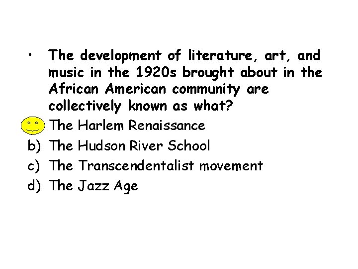  • a) b) c) d) The development of literature, art, and music in