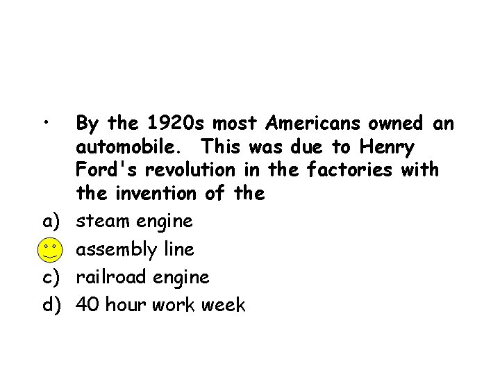  • a) b) c) d) By the 1920 s most Americans owned an