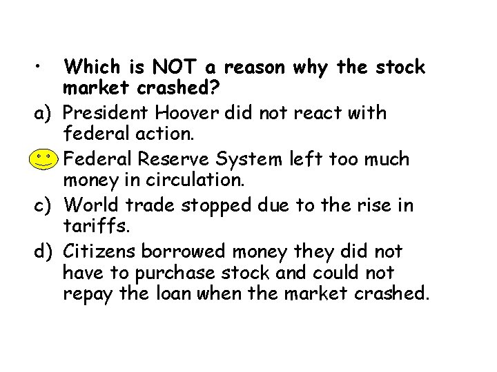  • a) b) c) d) Which is NOT a reason why the stock