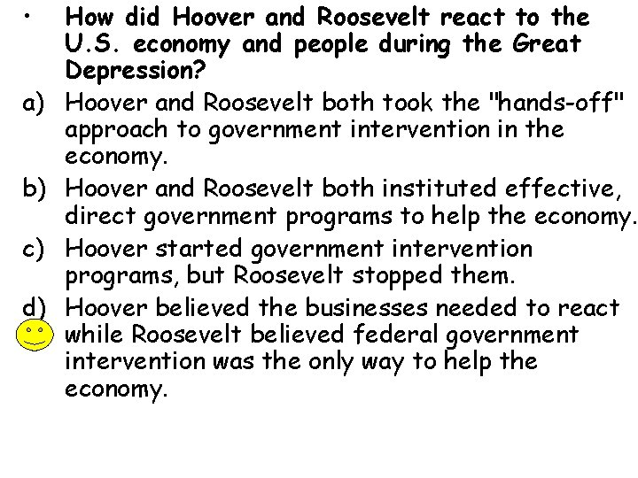  • a) b) c) d) How did Hoover and Roosevelt react to the