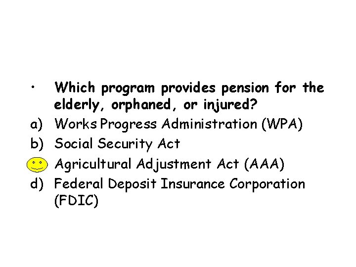  • a) b) c) d) Which program provides pension for the elderly, orphaned,