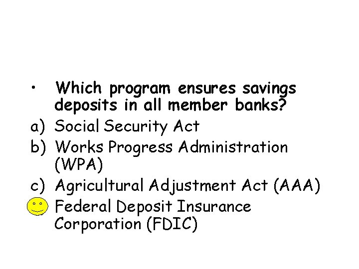  • a) b) c) d) Which program ensures savings deposits in all member