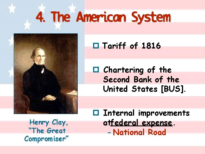 4. The American System p Tariff of 1816 p Chartering of the Second Bank