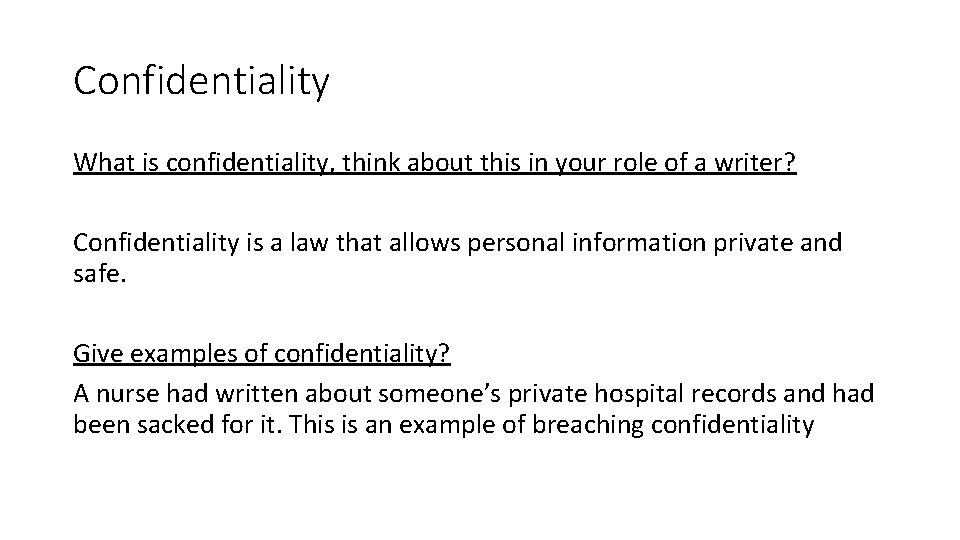 Confidentiality What is confidentiality, think about this in your role of a writer? Confidentiality