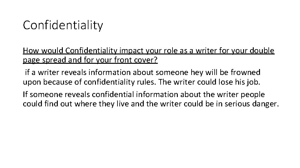 Confidentiality How would Confidentiality impact your role as a writer for your double page