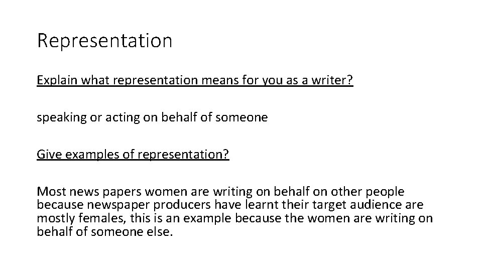 Representation Explain what representation means for you as a writer? speaking or acting on