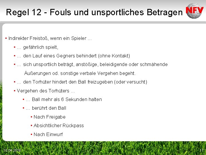 Regel 12 - Fouls und unsportliches Betragen ▪ Indirekter Freistoß, wenn ein Spieler …